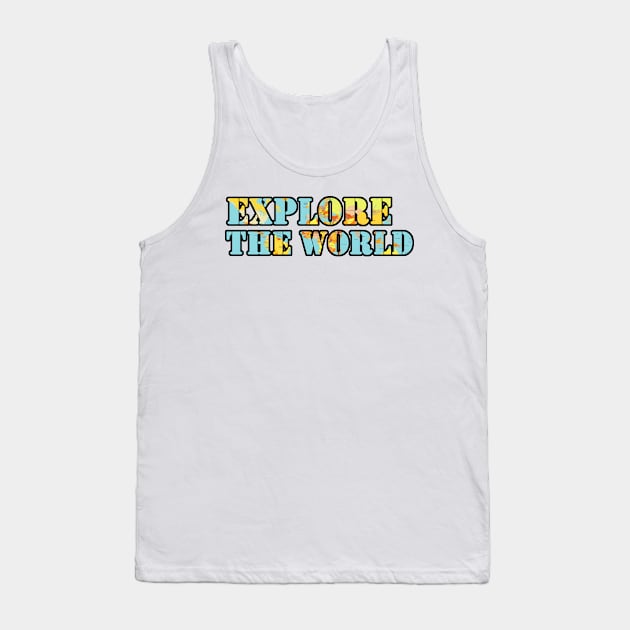 Explore The World Tank Top by AbundanceSeed